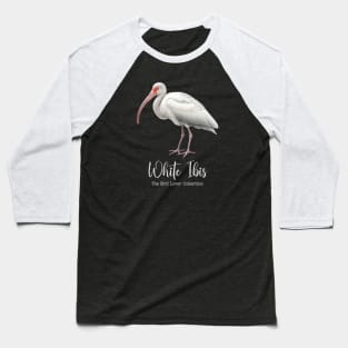 White Ibis - The Bird Lover Collection Baseball T-Shirt